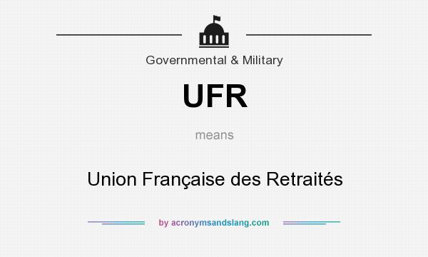 What does UFR mean? It stands for Union Française des Retraités