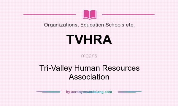What does TVHRA mean? It stands for Tri-Valley Human Resources Association