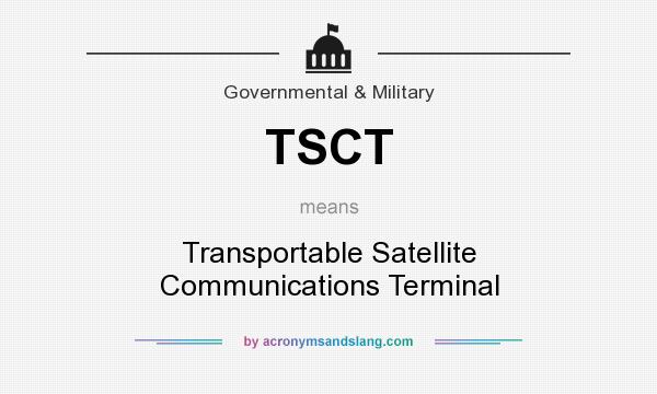 What does TSCT mean? It stands for Transportable Satellite Communications Terminal