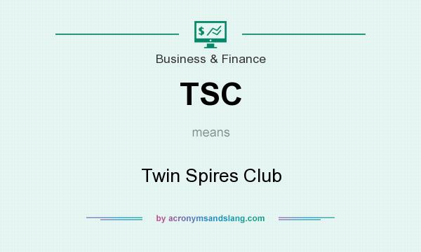What does TSC mean? It stands for Twin Spires Club