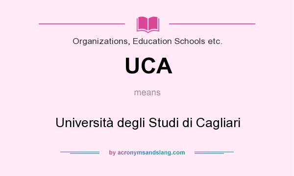 What does UCA mean? It stands for Università degli Studi di Cagliari