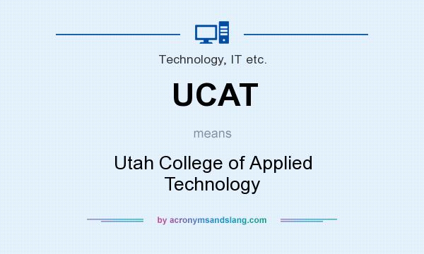 What does UCAT mean? It stands for Utah College of Applied Technology