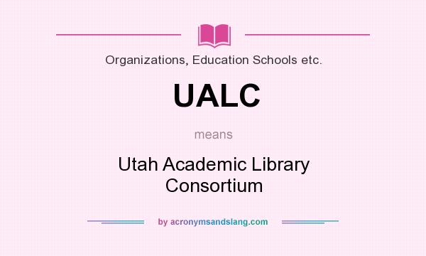 What does UALC mean? It stands for Utah Academic Library Consortium