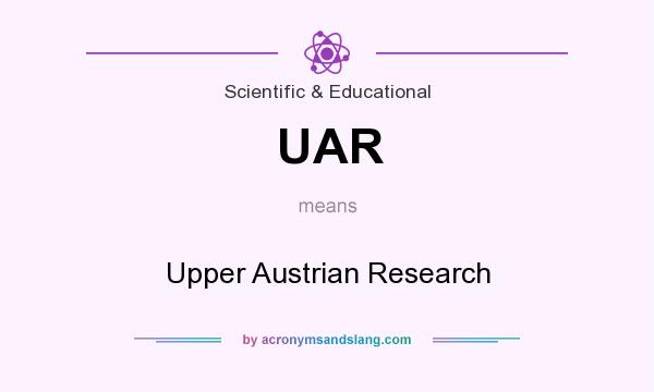 What does UAR mean? It stands for Upper Austrian Research
