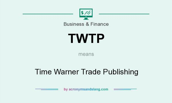 What does TWTP mean? It stands for Time Warner Trade Publishing
