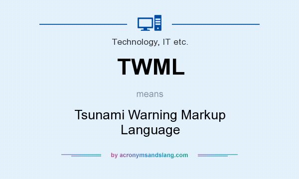 What does TWML mean? It stands for Tsunami Warning Markup Language