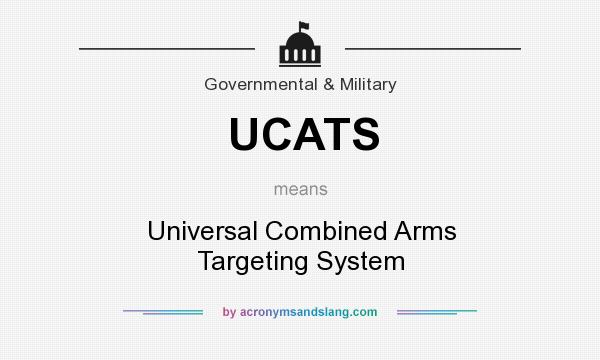 What does UCATS mean? It stands for Universal Combined Arms Targeting System