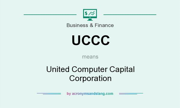 What does UCCC mean? It stands for United Computer Capital Corporation