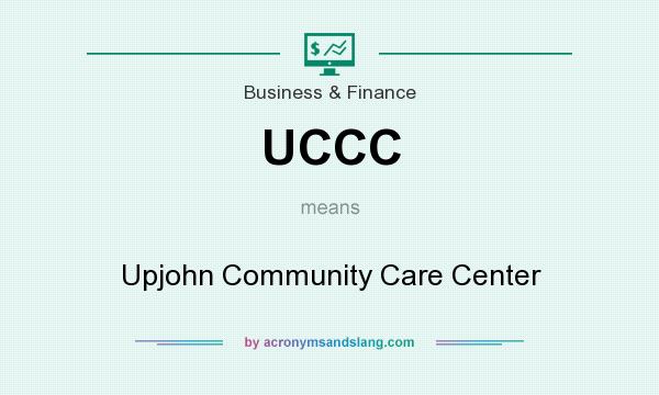 What does UCCC mean? It stands for Upjohn Community Care Center