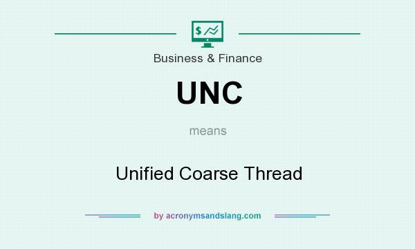 What does UNC mean? It stands for Unified Coarse Thread