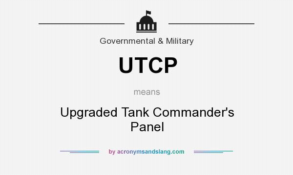 What does UTCP mean? It stands for Upgraded Tank Commander`s Panel