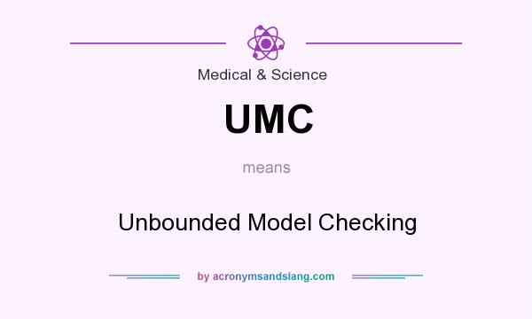 What does UMC mean? It stands for Unbounded Model Checking