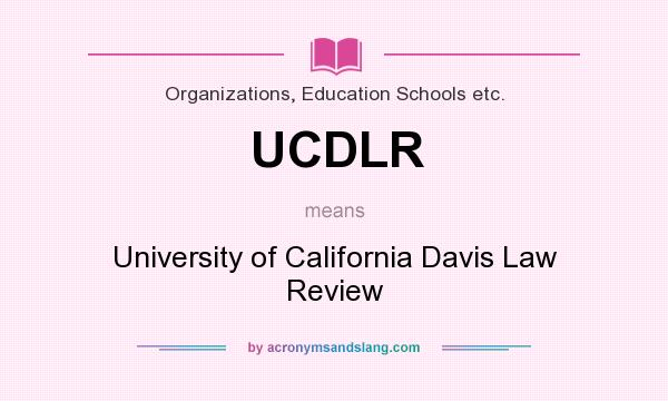 What does UCDLR mean? It stands for University of California Davis Law Review