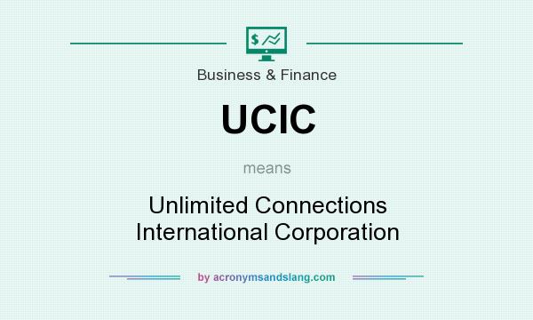 What does UCIC mean? It stands for Unlimited Connections International Corporation