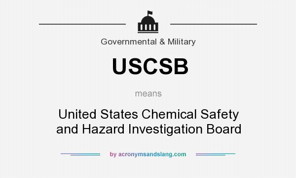 What does USCSB mean? It stands for United States Chemical Safety and Hazard Investigation Board