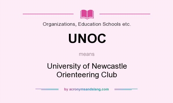 What does UNOC mean? It stands for University of Newcastle Orienteering Club