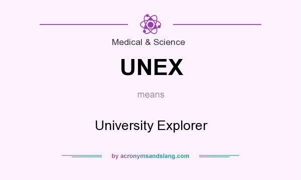 What does UNEX mean? It stands for University Explorer