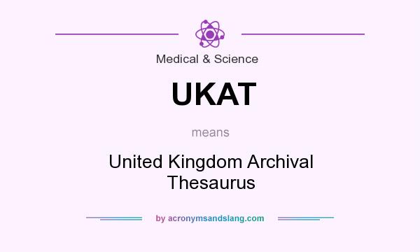 What does UKAT mean? It stands for United Kingdom Archival Thesaurus