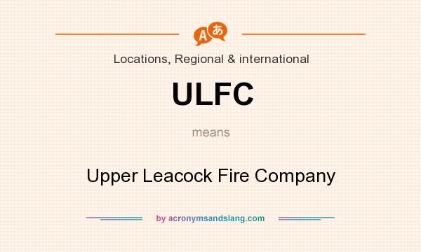 What does ULFC mean? It stands for Upper Leacock Fire Company