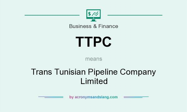 What does TTPC mean? It stands for Trans Tunisian Pipeline Company Limited
