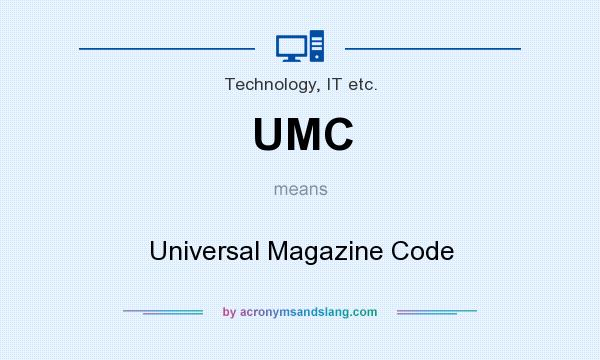 What does UMC mean? It stands for Universal Magazine Code