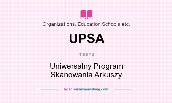 What does UPSA mean? It stands for Uniwersalny Program Skanowania Arkuszy