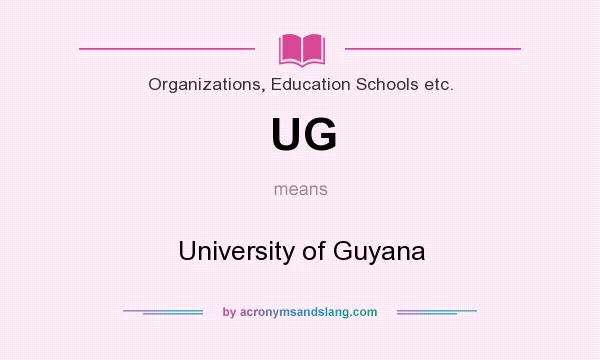 What does UG mean? It stands for University of Guyana