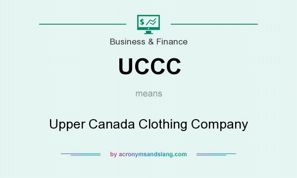 What does UCCC mean? It stands for Upper Canada Clothing Company