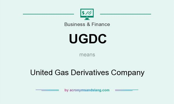 What does UGDC mean? It stands for United Gas Derivatives Company