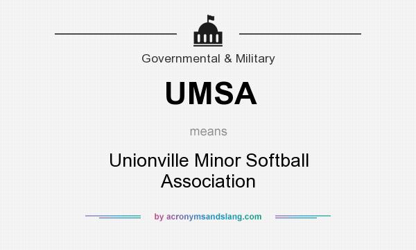 What does UMSA mean? It stands for Unionville Minor Softball Association