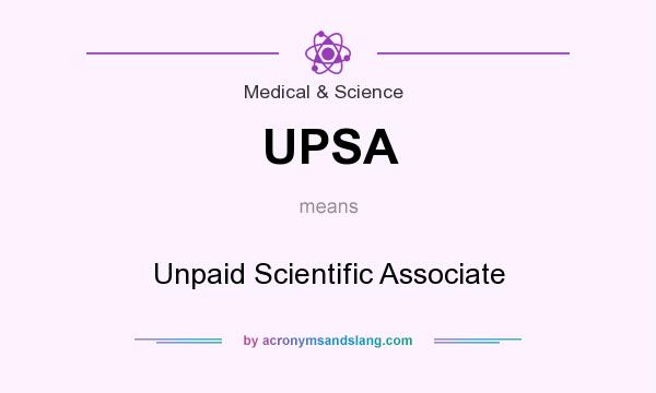 What does UPSA mean? It stands for Unpaid Scientific Associate
