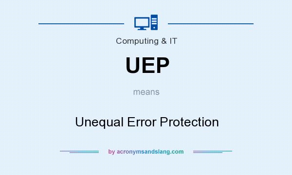 What does UEP mean? It stands for Unequal Error Protection
