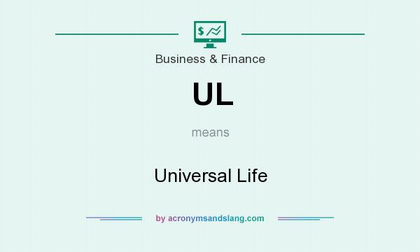 What does UL mean? It stands for Universal Life
