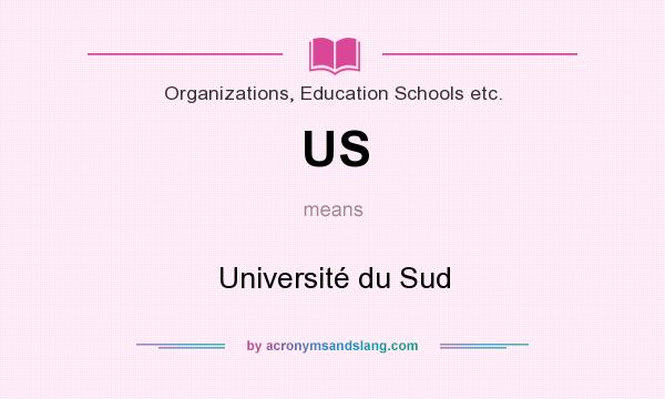 What does US mean? It stands for Université du Sud