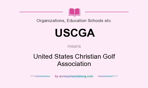 What does USCGA mean? It stands for United States Christian Golf Association