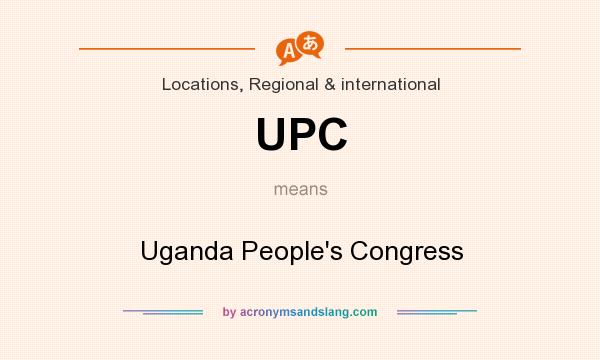 What does UPC mean? It stands for Uganda People`s Congress