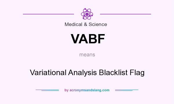 What does VABF mean? It stands for Variational Analysis Blacklist Flag