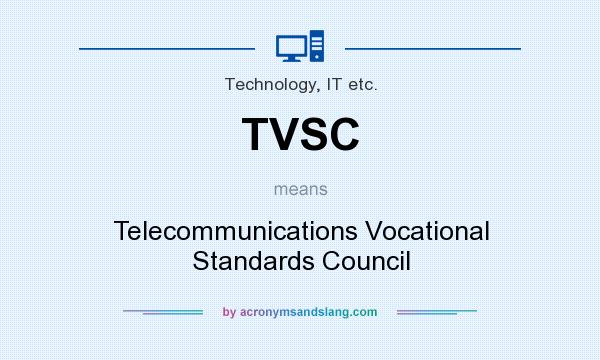 What does TVSC mean? It stands for Telecommunications Vocational Standards Council