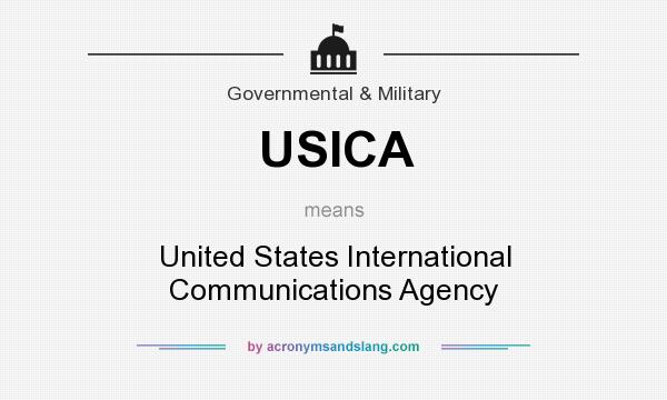 What does USICA mean? It stands for United States International Communications Agency