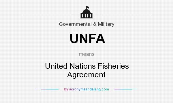 What does UNFA mean? It stands for United Nations Fisheries Agreement