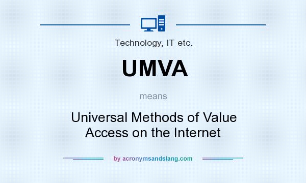 What does UMVA mean? It stands for Universal Methods of Value Access on the Internet