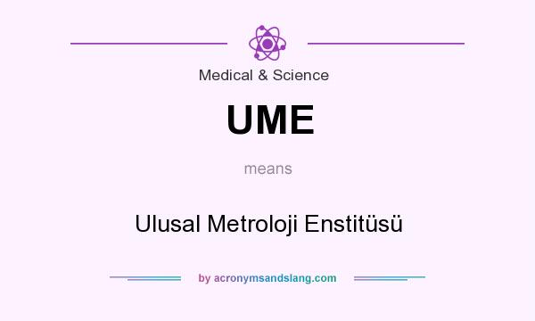 What does UME mean? It stands for Ulusal Metroloji Enstitüsü