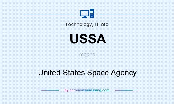 What does USSA mean? It stands for United States Space Agency