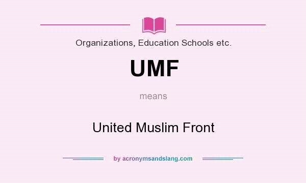 What does UMF mean? It stands for United Muslim Front