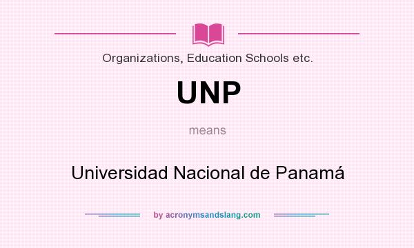 What does UNP mean? It stands for Universidad Nacional de Panamá