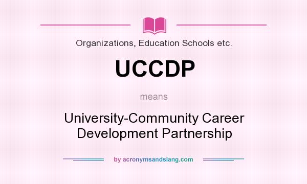 What does UCCDP mean? It stands for University-Community Career Development Partnership