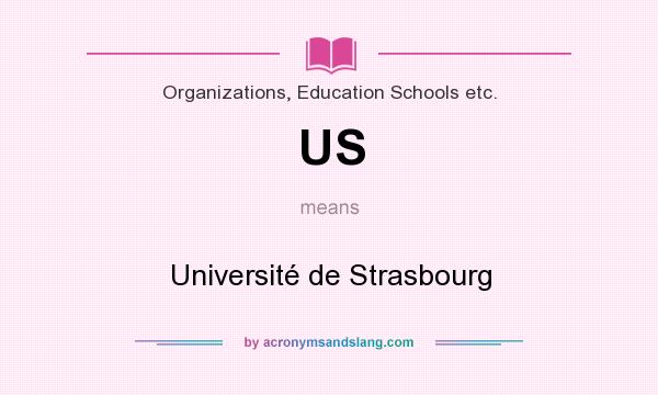 What does US mean? It stands for Université de Strasbourg