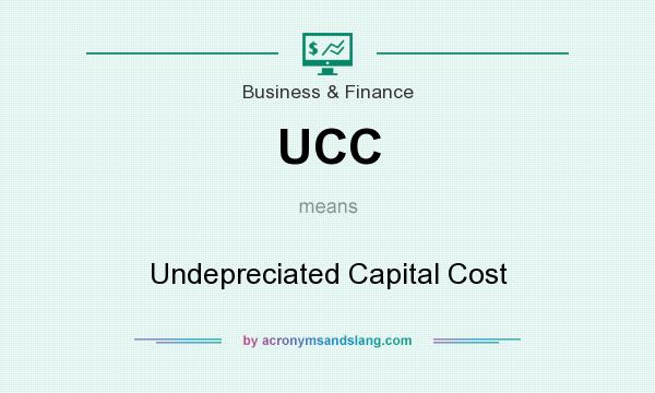 What does UCC mean? It stands for Undepreciated Capital Cost