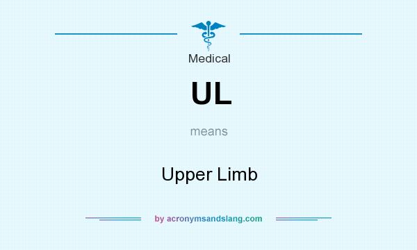 What does UL mean? It stands for Upper Limb