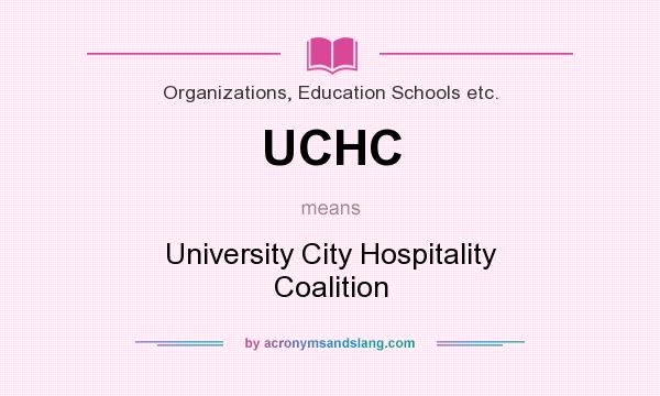 What does UCHC mean? It stands for University City Hospitality Coalition